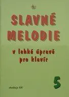 Vrácení Zdarma Slavné melodie v lehké úpravě pro klavír 5. díl