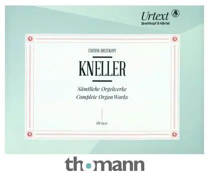 Breitkopf & Härtel Kneller Sämtliche Orgelwerke Vrácení Zdarma