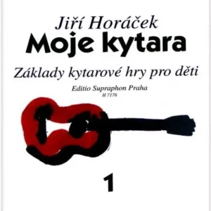 Poslední Šance Horáček Jiří-Moje kytara I (Základy kytarové hry pro děti)