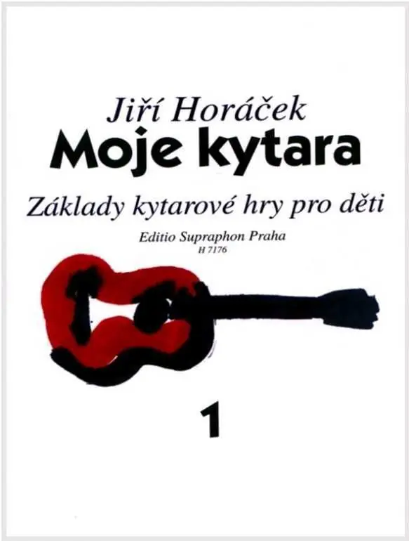 Poslední Šance Horáček Jiří-Moje kytara I (Základy kytarové hry pro děti)