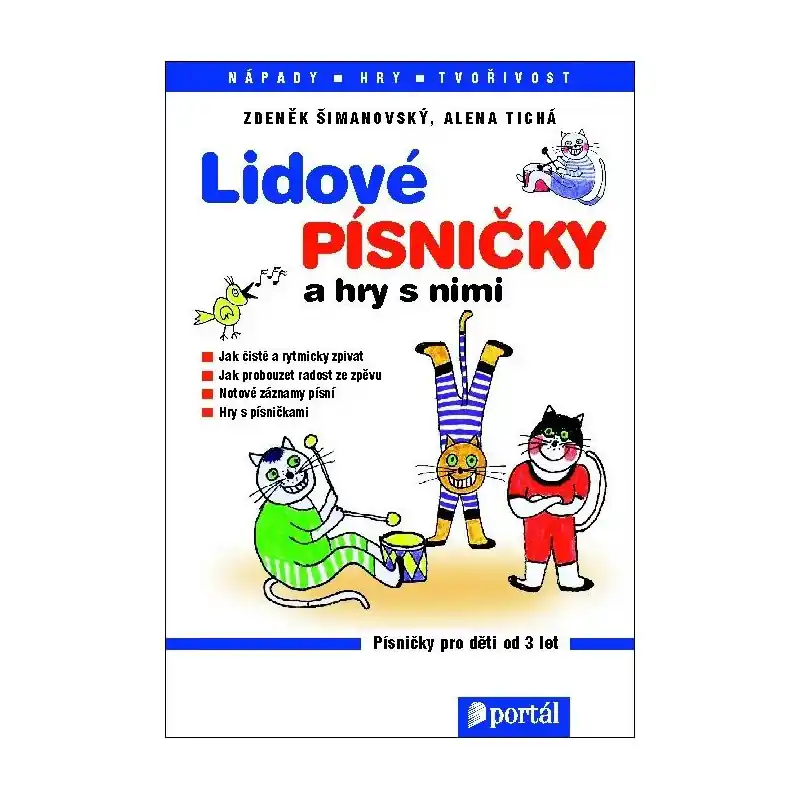 Originální Lidové písničky a hry s nimi - Šimanovský Z., Tichá A.