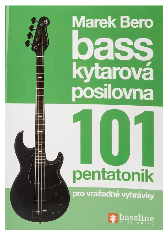 Autentický Baskytarová posilovna - 101 pentatonik pro vražedné vyhrávky