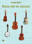 ŠKOLA HRY NA UKULELE - Ondřej Šárek Výhodná Nabídka
